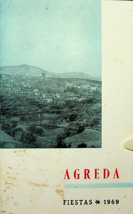 AGREDA. FIESTAS 1969. Solemnes Fiestas que en honor de Jesús Sacramentado y de su excelsa Patrona...